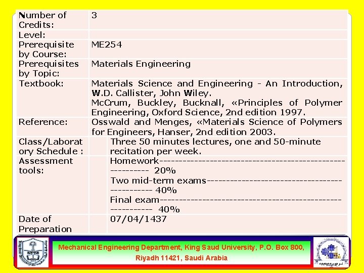 Number of Credits: Level: Prerequisite by Course: Prerequisites by Topic: Textbook: 3 ME 254