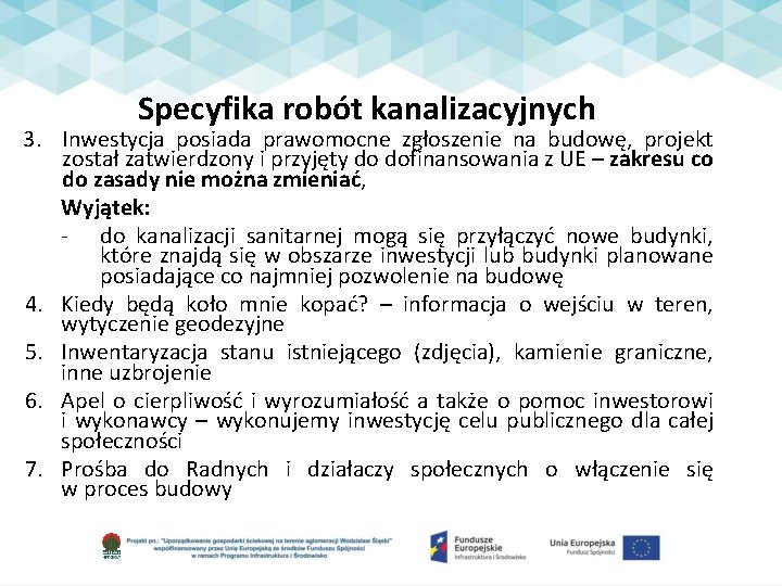 Specyfika robót kanalizacyjnych 3. Inwestycja posiada prawomocne zgłoszenie na budowę, projekt został zatwierdzony i