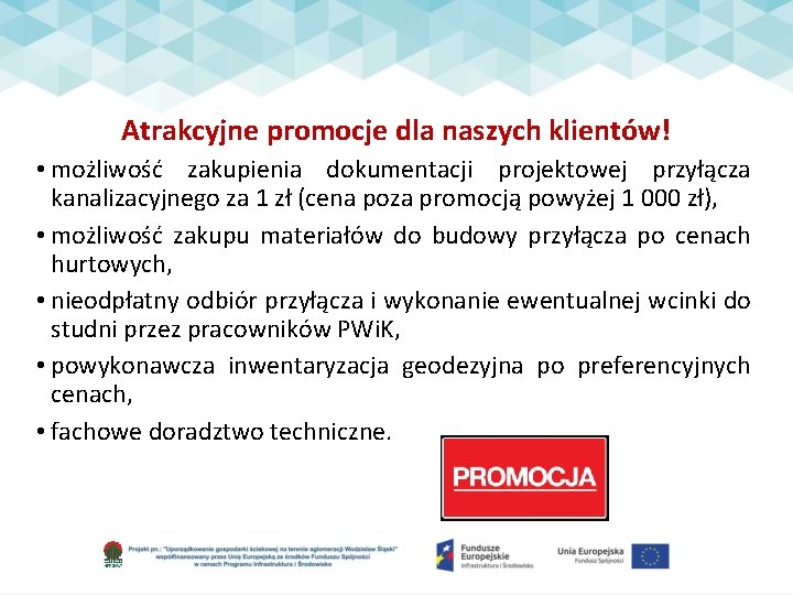 Atrakcyjne promocje dla naszych klientów! • możliwość zakupienia dokumentacji projektowej przyłącza kanalizacyjnego za 1