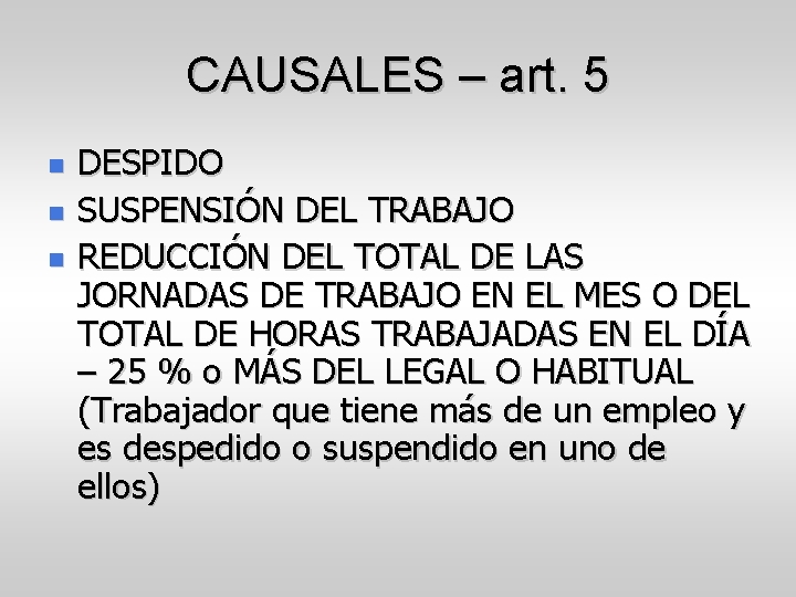 CAUSALES – art. 5 DESPIDO SUSPENSIÓN DEL TRABAJO REDUCCIÓN DEL TOTAL DE LAS JORNADAS