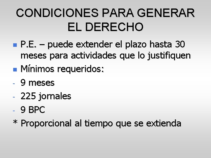CONDICIONES PARA GENERAR EL DERECHO P. E. – puede extender el plazo hasta 30