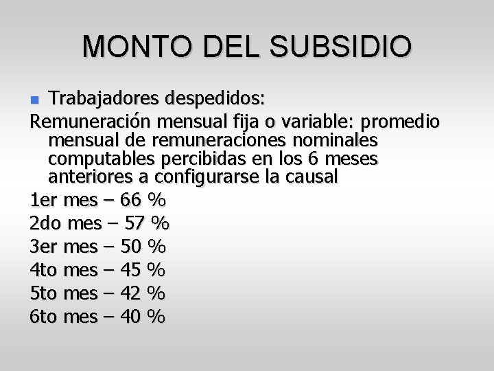 MONTO DEL SUBSIDIO Trabajadores despedidos: Remuneración mensual fija o variable: promedio mensual de remuneraciones