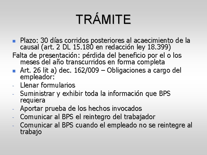 TRÁMITE Plazo: 30 días corridos posteriores al acaecimiento de la causal (art. 2 DL