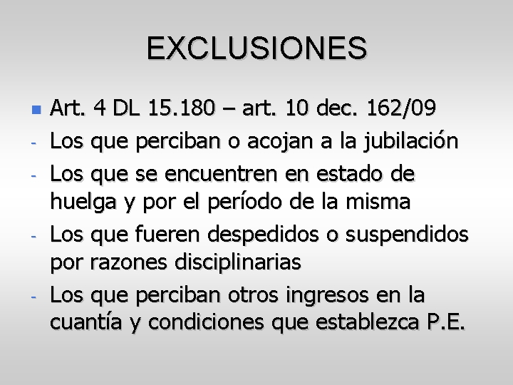 EXCLUSIONES - - - Art. 4 DL 15. 180 – art. 10 dec. 162/09