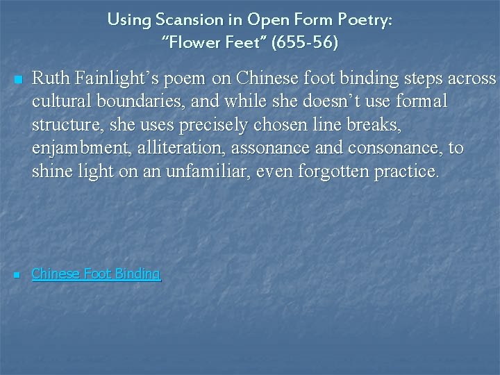 Using Scansion in Open Form Poetry: “Flower Feet” (655 -56) n n Ruth Fainlight’s