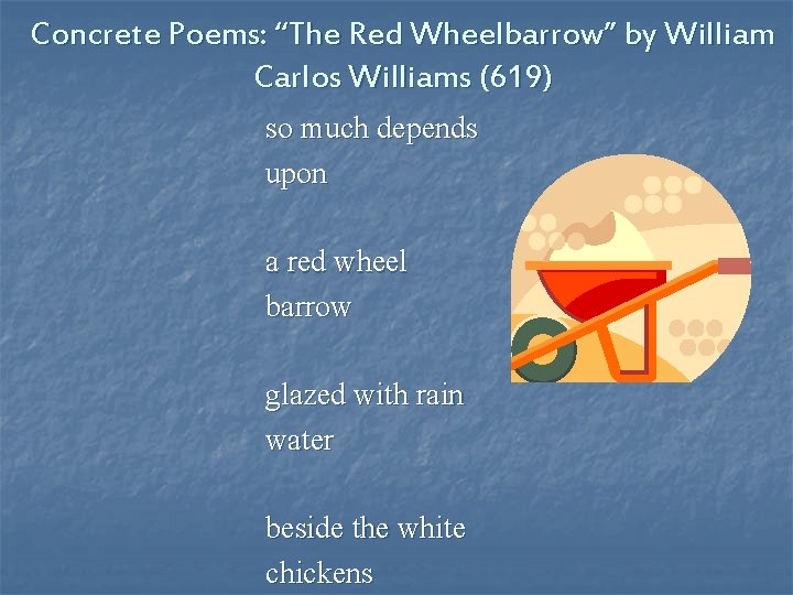 Concrete Poems: “The Red Wheelbarrow” by William Carlos Williams (619) so much depends upon