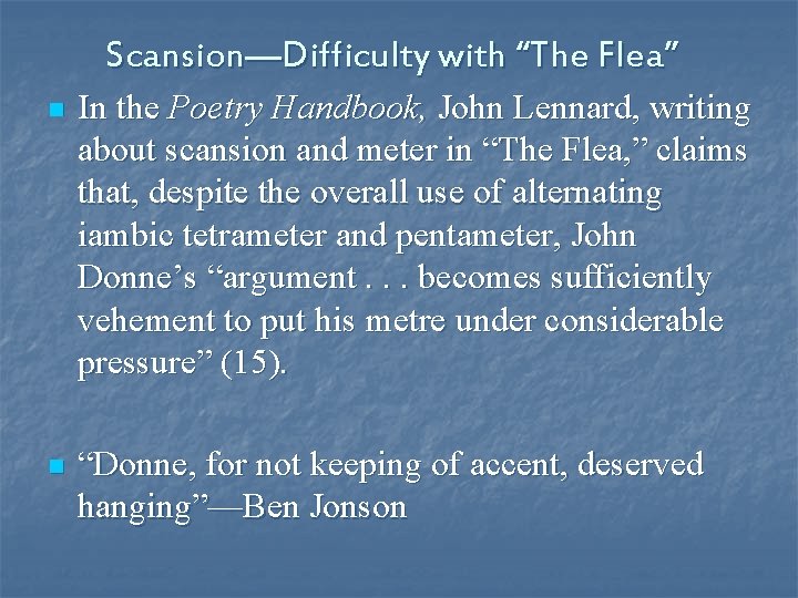 Scansion—Difficulty with “The Flea” n In the Poetry Handbook, John Lennard, writing about scansion