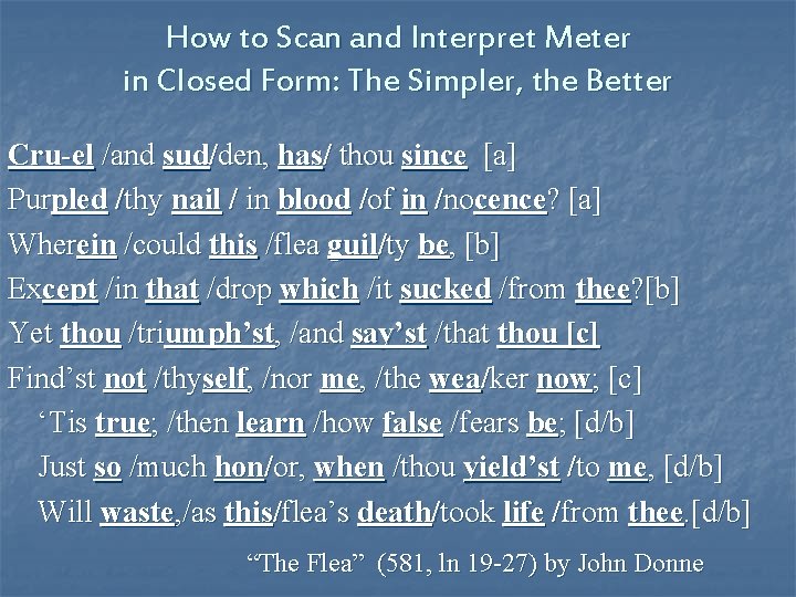 How to Scan and Interpret Meter in Closed Form: The Simpler, the Better Cru-el