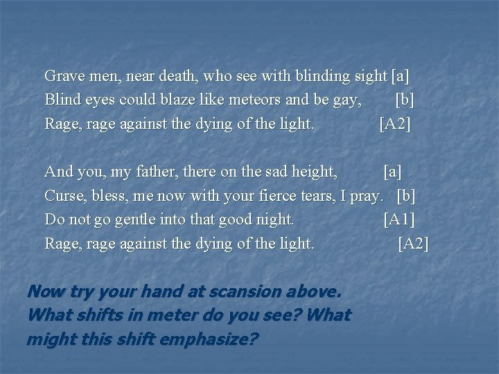 Grave men, near death, who see with blinding sight [a] Blind eyes could blaze