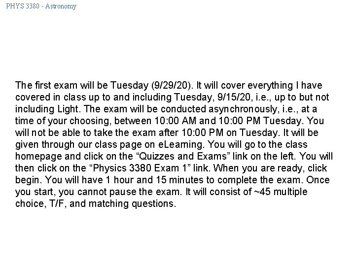 PHYS 3380 - Astronomy The first exam will be Tuesday (9/29/20). It will cover