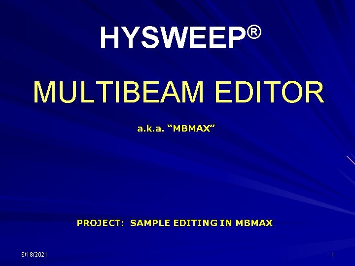 ® HYSWEEP MULTIBEAM EDITOR a. k. a. “MBMAX” PROJECT: SAMPLE EDITING IN MBMAX 6/18/2021