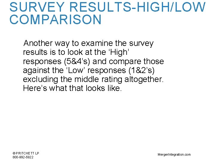 SURVEY RESULTS-HIGH/LOW COMPARISON Another way to examine the survey results is to look at