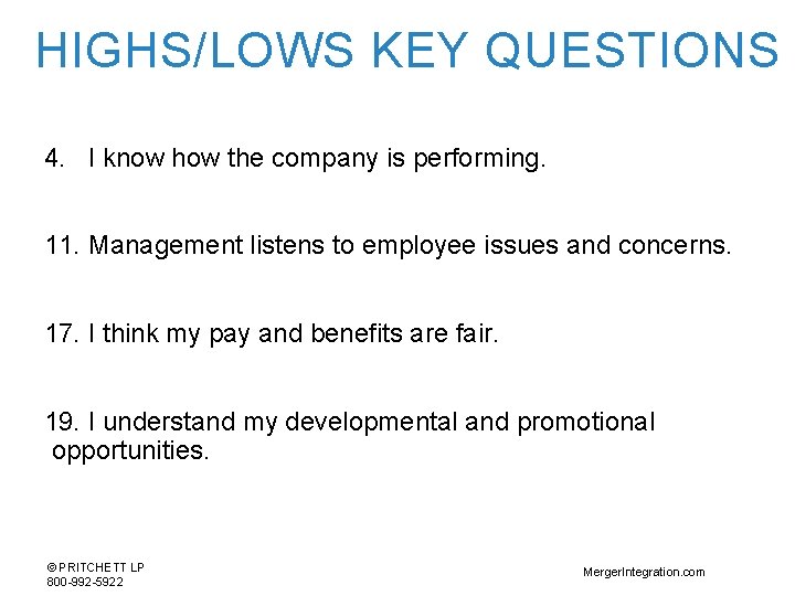 HIGHS/LOWS KEY QUESTIONS 4. I know how the company is performing. 11. Management listens