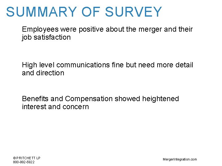 SUMMARY OF SURVEY Employees were positive about the merger and their job satisfaction High