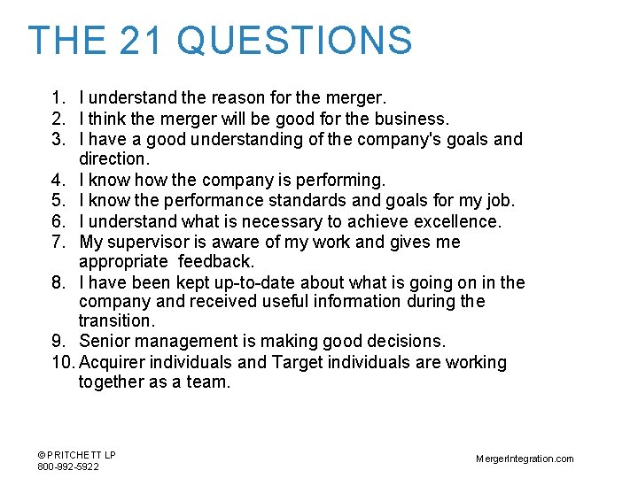 THE 21 QUESTIONS 1. I understand the reason for the merger. 2. I think