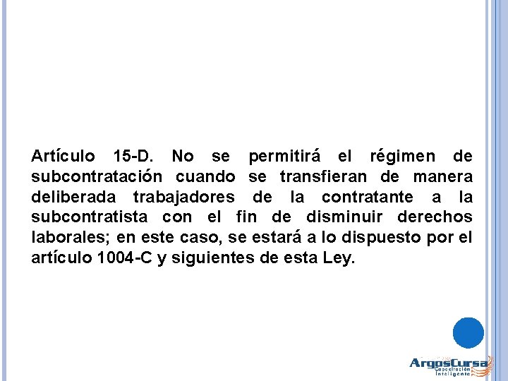 Artículo 15 -D. No se permitirá el régimen de subcontratación cuando se transfieran de
