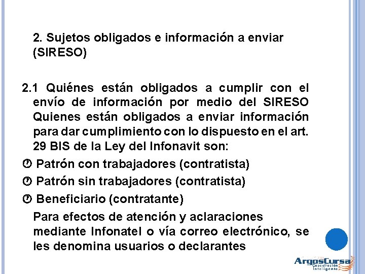 2. Sujetos obligados e información a enviar (SIRESO) 2. 1 Quiénes están obligados a