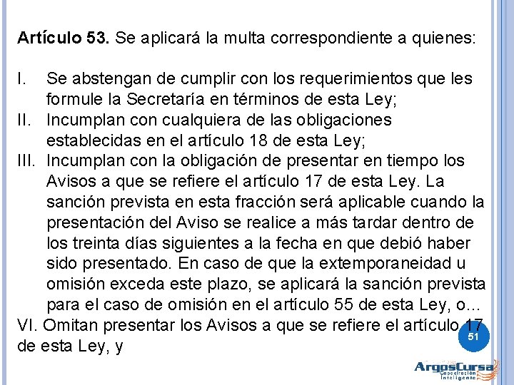 Artículo 53. Se aplicará la multa correspondiente a quienes: I. Se abstengan de cumplir