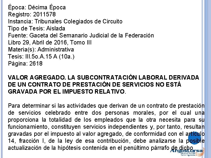 Época: Décima Época Registro: 2011578 Instancia: Tribunales Colegiados de Circuito Tipo de Tesis: Aislada