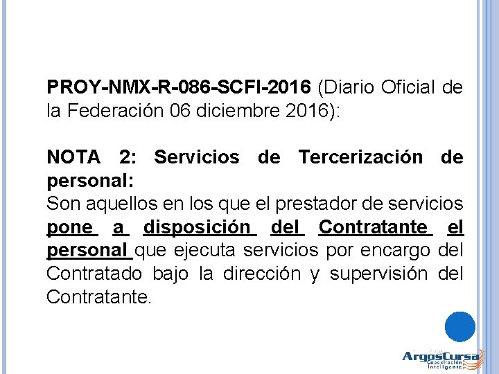 PROY-NMX-R-086 -SCFI-2016 (Diario Oficial de la Federación 06 diciembre 2016): NOTA 2: Servicios de