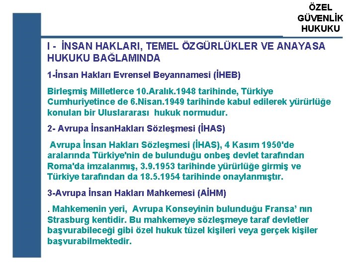 ÖZEL ATS GÜVENLİK ÖZEL GÜVENLİK HUKUKU EĞİTİM KURUM I - İNSAN HAKLARI, TEMEL ÖZGÜRLÜKLER