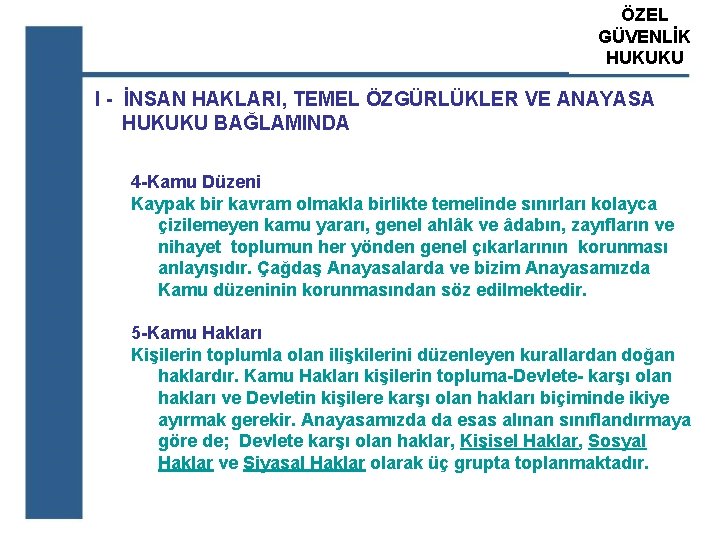 ÖZEL ATS GÜVENLİK ÖZEL GÜVENLİK HUKUKU EĞİTİM KURUM I - İNSAN HAKLARI, TEMEL ÖZGÜRLÜKLER