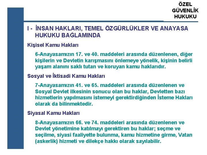 ÖZEL ATS GÜVENLİK ÖZEL GÜVENLİK HUKUKU EĞİTİM KURUM I - İNSAN HAKLARI, TEMEL ÖZGÜRLÜKLER