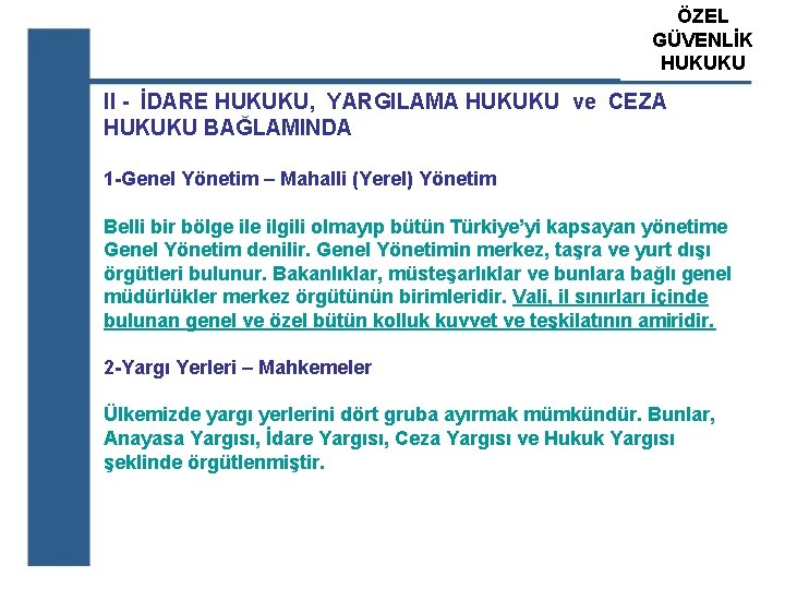 ÖZEL ATS GÜVENLİK ÖZEL GÜVENLİK HUKUKU EĞİTİM KURUM II - İDARE HUKUKU, YARGILAMA HUKUKU