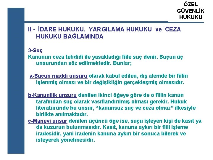 ÖZEL ATS GÜVENLİK ÖZEL GÜVENLİK HUKUKU EĞİTİM KURUM II - İDARE HUKUKU, YARGILAMA HUKUKU