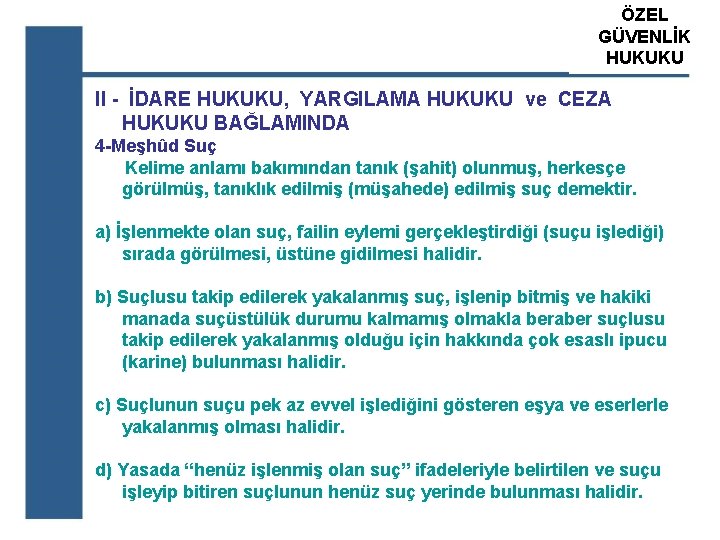 ÖZEL ATS GÜVENLİK ÖZEL GÜVENLİK HUKUKU EĞİTİM KURUM II - İDARE HUKUKU, YARGILAMA HUKUKU