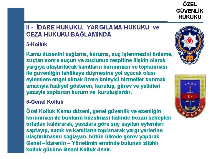 ÖZEL ATS GÜVENLİK ÖZEL GÜVENLİK HUKUKU EĞİTİM KURUM II - İDARE HUKUKU, YARGILAMA HUKUKU