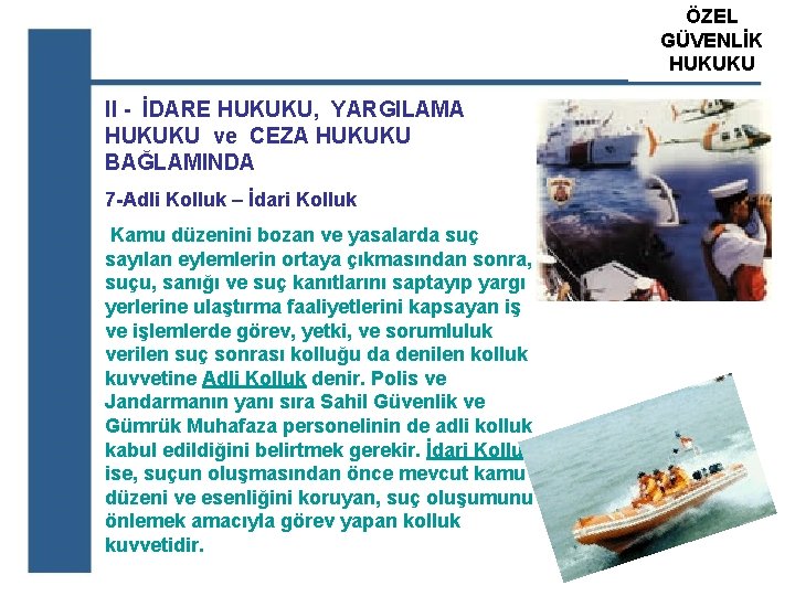 ÖZEL ATS GÜVENLİK ÖZEL GÜVENLİK HUKUKU EĞİTİM KURUM II - İDARE HUKUKU, YARGILAMA HUKUKU