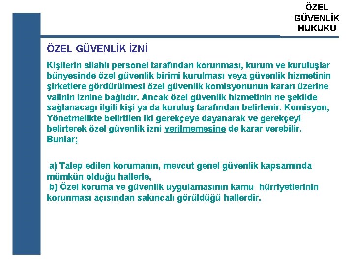 ÖZEL ATS GÜVENLİK ÖZEL GÜVENLİK HUKUKU EĞİTİM KURUM ÖZEL GÜVENLİK İZNİ Kişilerin silahlı personel