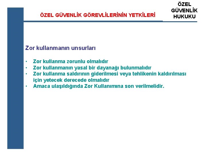 ÖZEL GÜVENLİK GÖREVLİLERİNİN YETKİLERİ ÖZEL ATS GÜVENLİK ÖZEL GÜVENLİK HUKUKU EĞİTİM KURUM Zor kullanmanın