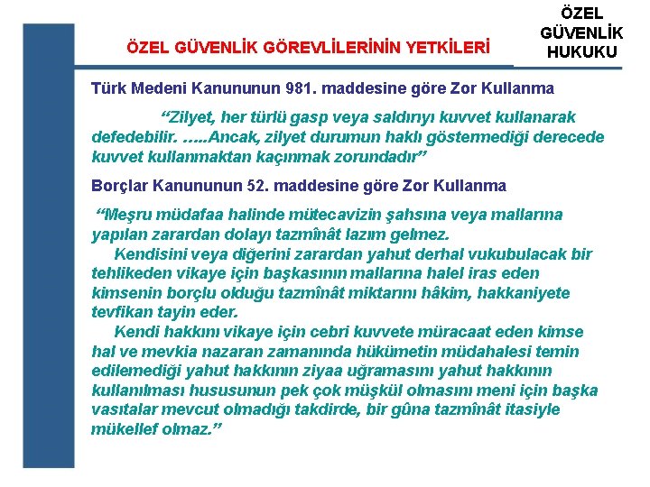 ÖZEL GÜVENLİK GÖREVLİLERİNİN YETKİLERİ ÖZEL ATS GÜVENLİK ÖZEL GÜVENLİK HUKUKU EĞİTİM KURUM Türk Medeni