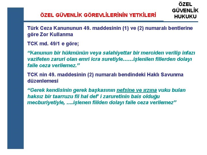 ÖZEL GÜVENLİK GÖREVLİLERİNİN YETKİLERİ ÖZEL ATS GÜVENLİK ÖZEL GÜVENLİK HUKUKU EĞİTİM KURUM Türk Ceza