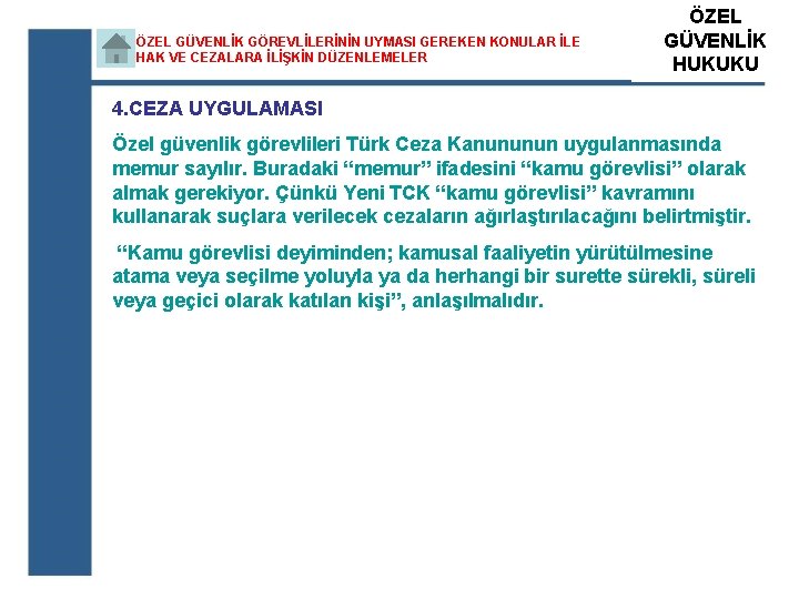 ÖZEL GÜVENLİK GÖREVLİLERİNİN UYMASI GEREKEN KONULAR İLE HAK VE CEZALARA İLİŞKİN DÜZENLEMELER ÖZEL ATS