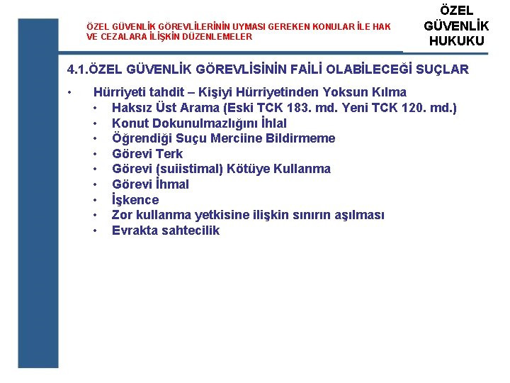 ÖZEL GÜVENLİK GÖREVLİLERİNİN UYMASI GEREKEN KONULAR İLE HAK VE CEZALARA İLİŞKİN DÜZENLEMELER ÖZEL ATS