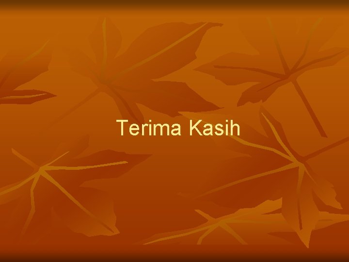 Terima Kasih 