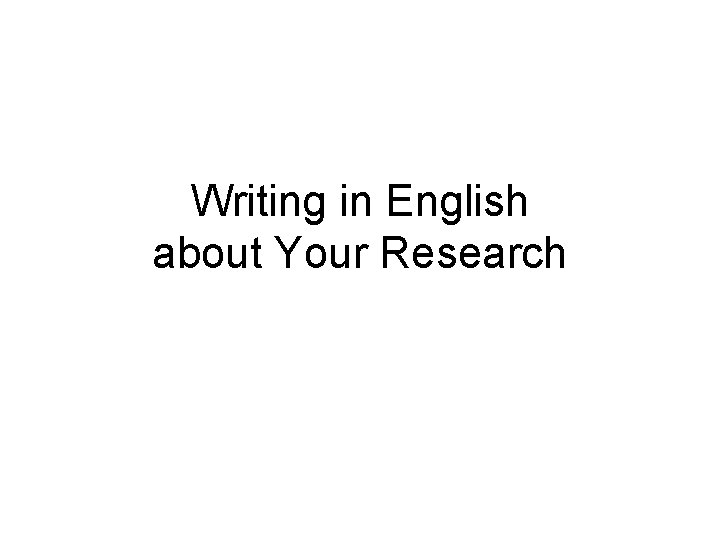 Writing in English about Your Research 