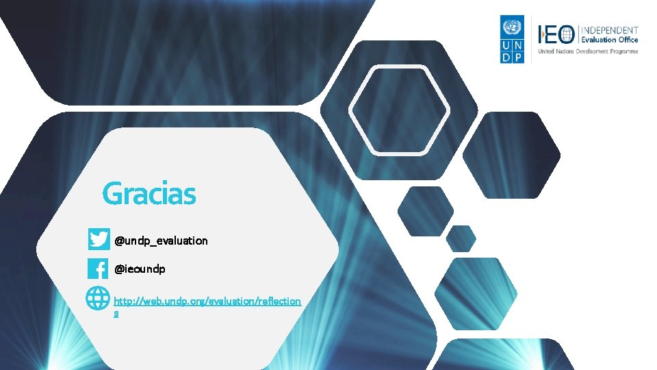 Gracias @undp_evaluation @ieoundp http: //web. undp. org/evaluation/reflection s 