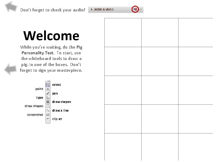 Don’t forget to check your audio! Welcome While you’re waiting, do the Pig Personality