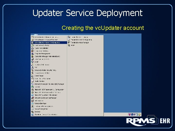 Updater Service Deployment Creating the vc. Updater account 