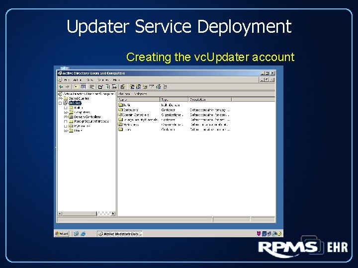 Updater Service Deployment Creating the vc. Updater account 