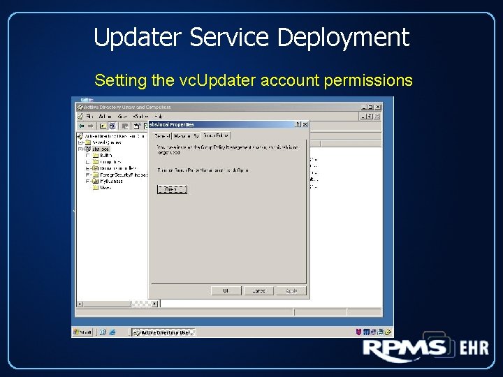 Updater Service Deployment Setting the vc. Updater account permissions 