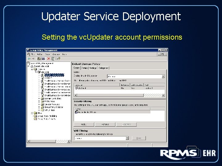 Updater Service Deployment Setting the vc. Updater account permissions 