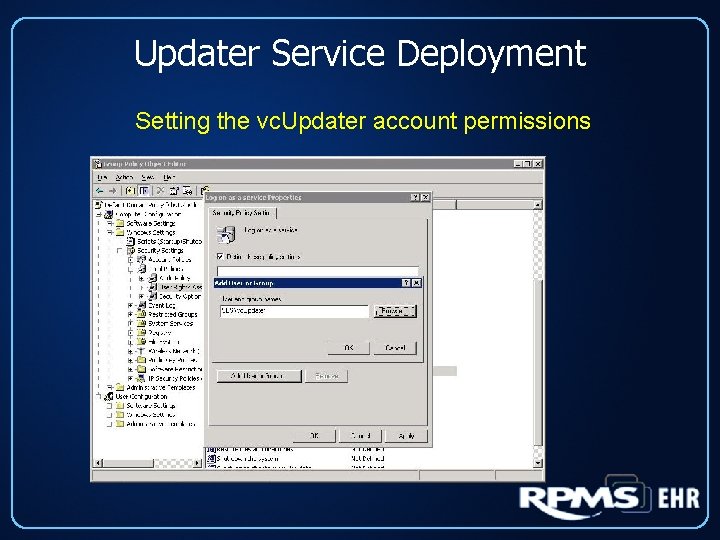 Updater Service Deployment Setting the vc. Updater account permissions 