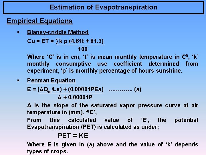 Estimation of Evapotranspiration Empirical Equations § Blaney-criddle Method Cu = ET = ∑k p