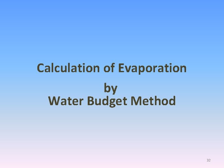 Calculation of Evaporation Water Budget Method 32 