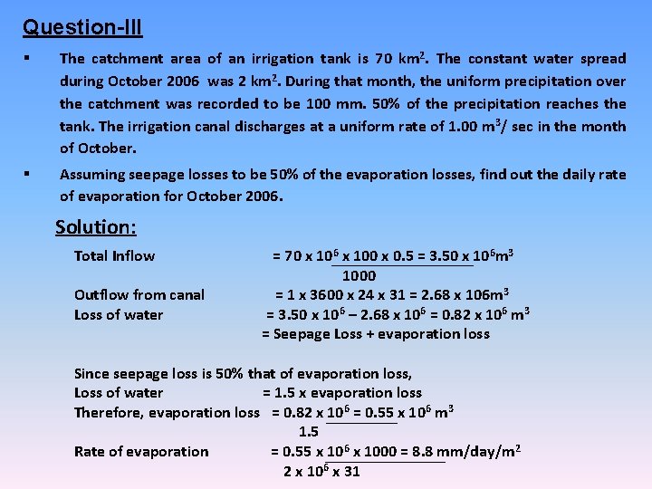 Question-III § The catchment area of an irrigation tank is 70 km 2. The